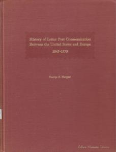 History of Letter Post Communication Between US & Europe 1845-1875, ex.-lib