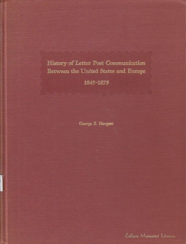 History of Letter Post Communication Between US & Europe 1845-1875, ex.-lib