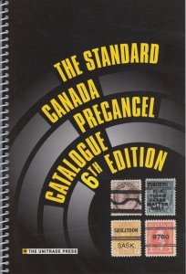 The Standard Canada Precancel Catalogue 2010, 6th Edition, New.