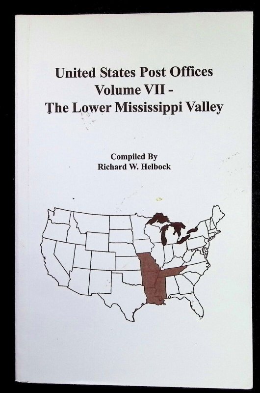 United States Post Offices Volume VII - The Lower Mississippi by Helbock (2005)