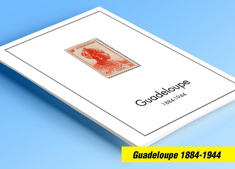 COLOR PRINTED GUADELOUPE 1884-1944 STAMP ALBUM PAGES (25 illustrated pages)