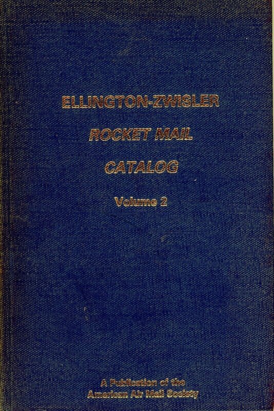 Rocket Mail Catalog (Vol. 2) Ellington-Zwisler 1973 - American Air Mail Society