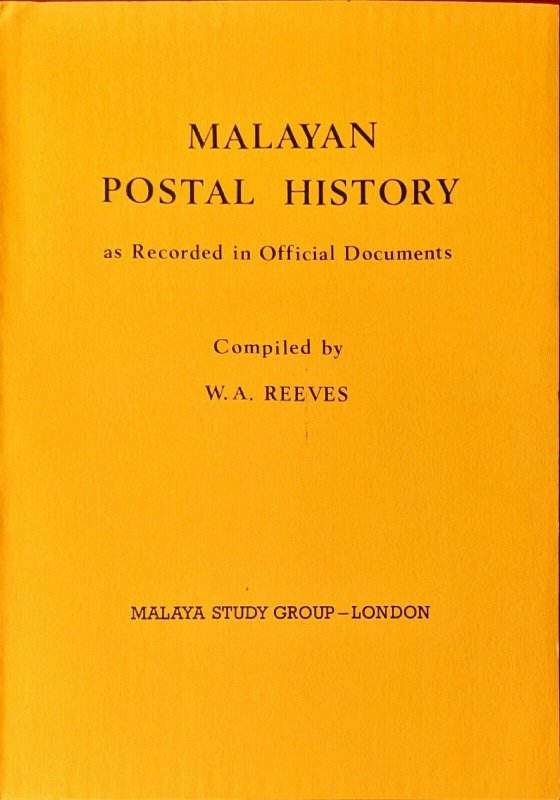 MALAYAN POSTAL HISTORY as recorded in OFFICIAL DOCUMENTS Malaya Straits FMS