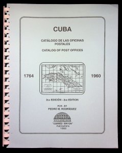 Cuba Catalog of Post Offices 1764-1960 2nd Edition by Pedro Rodriguez (1995)