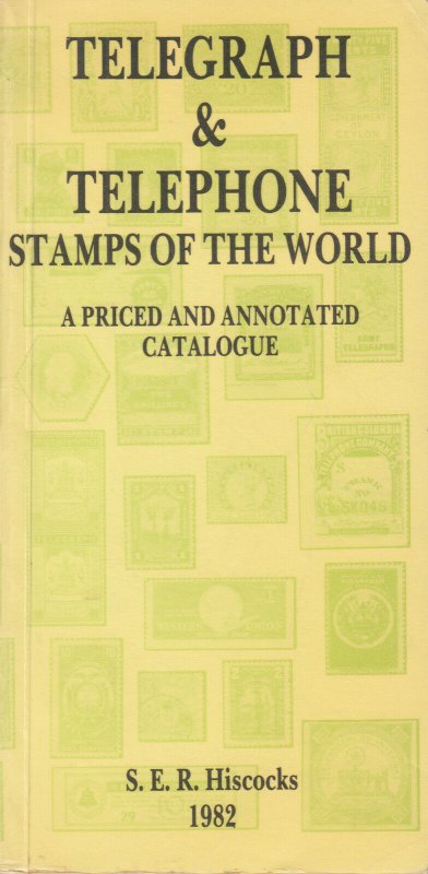 Telegraph & Telephone Stamps of the World, by S.E.R. Hiscocks. Author signed.
