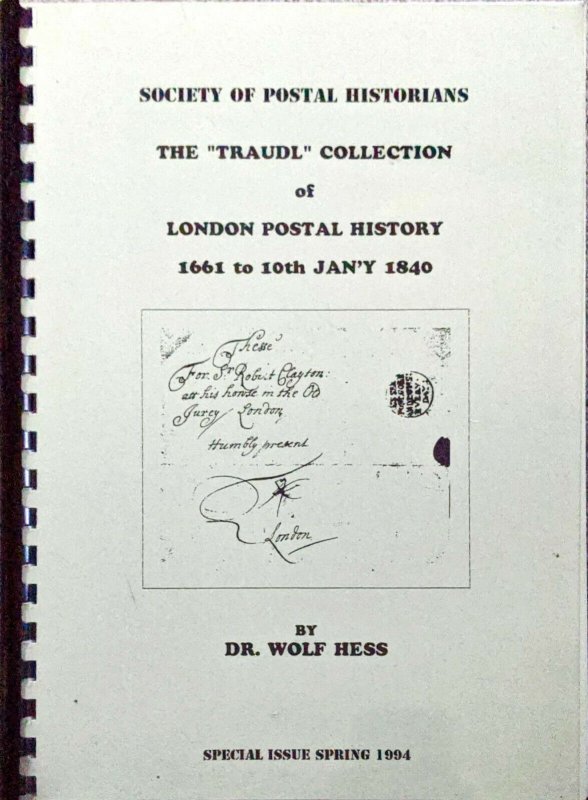 Handbook of THE TRAUDL COLLECTION of LONDON POSTAL HISTORY 1661 to 10th Jan 1840