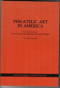 Philatelic Art in America: Aesthetics of the United States Postage and Revenu...