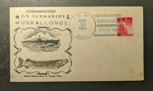 1943 USS Muskellonge Commissioned Submarine Navy Cover Ship Cancel