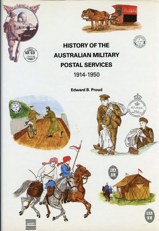 HISTORY OF AUTRALIAN MILITARY POSTAL SERVICE BY EDWARD B. PROUD NEW BOOK BLOWOUT