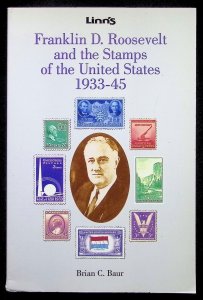 Franklin D. Roosevelt and the Stamps of the United States 1933-45 by Baur (1993)