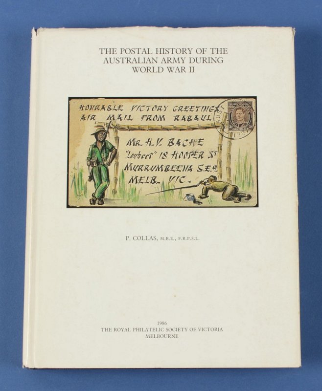 AUSTRALIA The Postal History of the Aust Army During WWII by Collas 