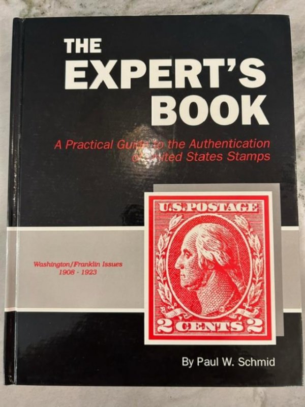 The Expert's Book a Practical Guide to the Authentication of US Stamps, ...