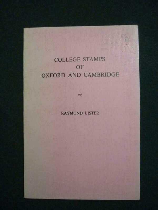 THE COLLEGE STAMPS OF OXFORD AND CAMBRIDGE by RAYMOND LISTER