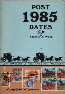 Philatelic literature - 1985 Post dates booklet by Kenneth Wood