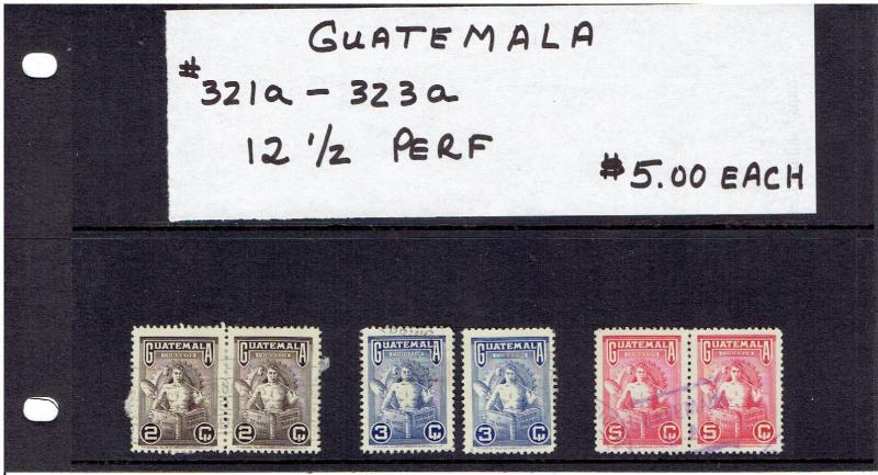 GUATEMALA, RARE USED PAIRS #321a - 323a PERFORATION 12 1/2