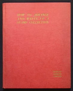 How to Arrange and Write-Up A Stamp Collection Stanley Gibbons, Phillips (1946)