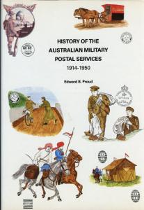 HISTORY OF THE AUSTRALIAN MILITARY POSTAL SERVICES 1914-1950 BY EDWARD B. PROUD