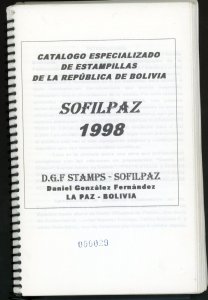 BOLIVIA CATALOGO ESPECIALIZADO DE ESTAMPILLAS - SOFILPAZ 1998 BY DANIEL GONZALEZ