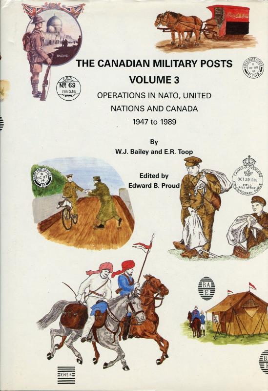 THE CANADIAN MILITARY POSTS VOL 3 NATO, UNO 1947-1989 BY W.J. BAILEY & E.R. TOOP