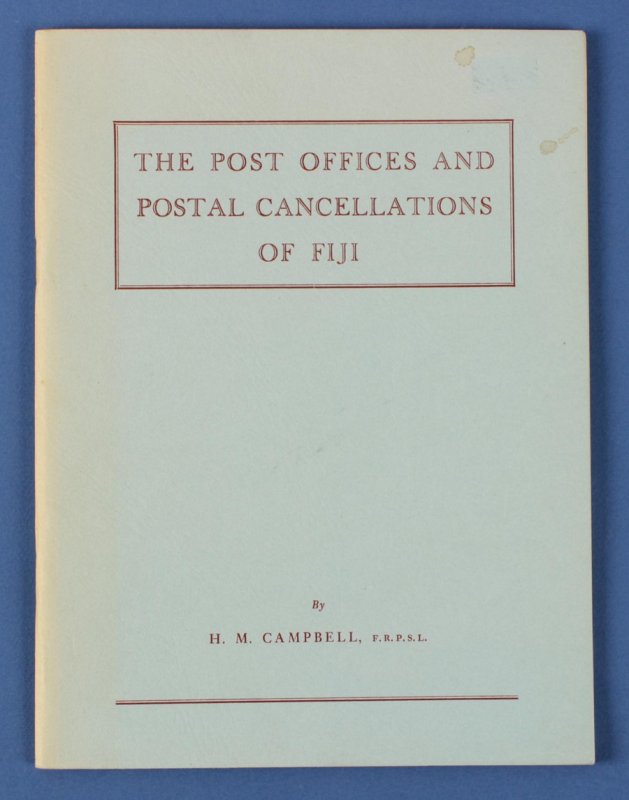 FIJI - The POs & Postal Cancellations by HM Campbell