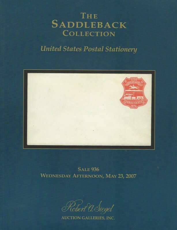 Saddleback Coll. of U.S. Postal Stationery, R.A. Siegel, Sale #878, May 23, 2007