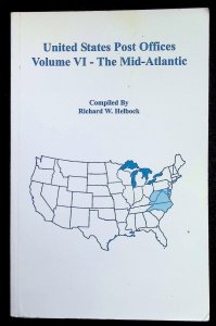 United States Post Offices Volume VI - The Mid-Atlantic by Helbock (2004)