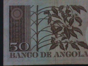 ​ANGOLA-1973-BANK OF ANGOLA-UN -CIRCULATED-$50 ESCUDOS -VERY FINE