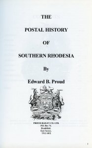 POSTAL HISTORY OF SOUTHERN RHODESIA BY EDWARD B. PROUD NEW BOOK BLOWOUT