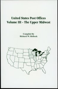 UNITED STATES POST OFFICES ~ Volume III Upper Midwest / Richard W Helbock - NEW