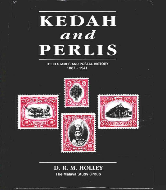 Malaya  KEDAH PERLIS Stamps Postal History 1887-1941 Specialised illust Handbook
