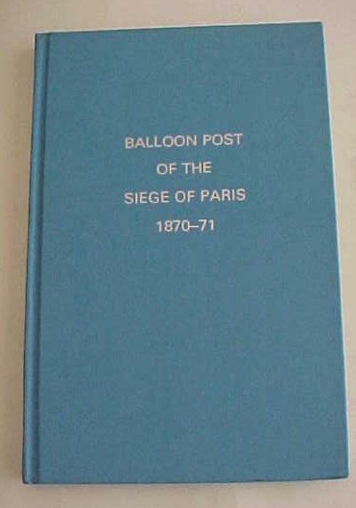 CATALOG  BALLOON POST 1870 SIEGE OF PARIS 1976 AAMS in ENGLISH 163 PAGES