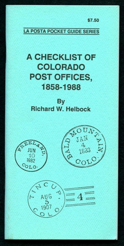 US La Posta Checklist of COLORADO Post Offices by Richard Helbock