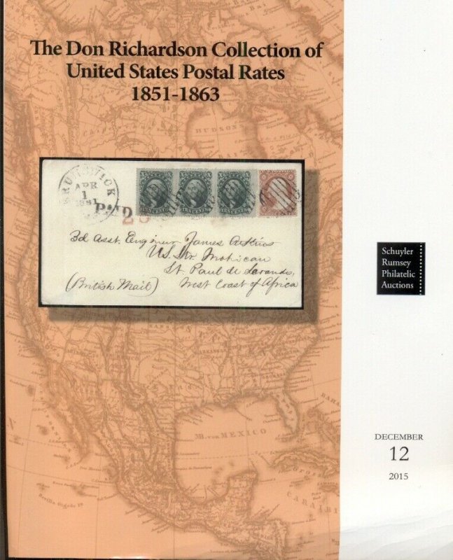 RICHARDSON UNITED STATES POSTAL RATES 1851-1863 CATALOG, 2015 SCHUYLER AUCTION