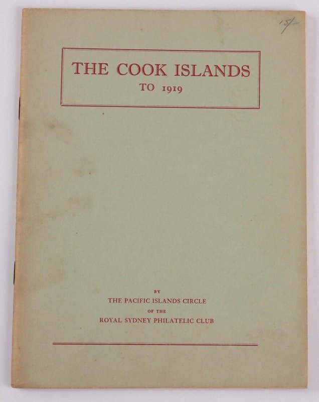 LITERATURE Cook Islands to 1919 by P.I.C. RSPC, 55 pgs. Hawthorn Press.