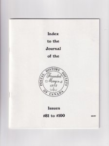 Index to the Journal of the POSTAL HISTORY SOCIETY OF CANADA #81-#100 stapled