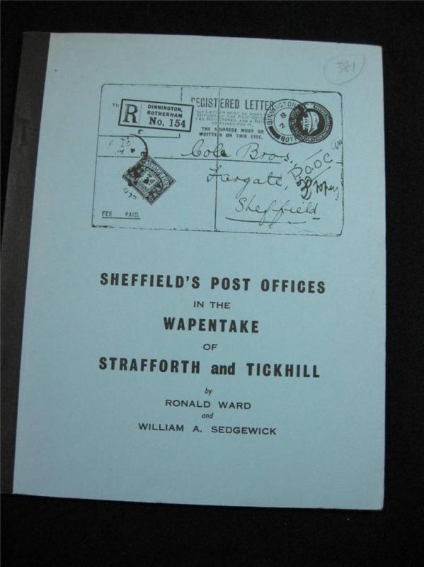 SHEFFIELDS POST OFFICES IN THE WAPENTAKE OF STRAFFORTH & TICKHILL by RONALD WARD