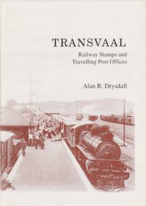 Transvaal Railway Stamps and Travelling Post Offices, by Alan Drysdall, New