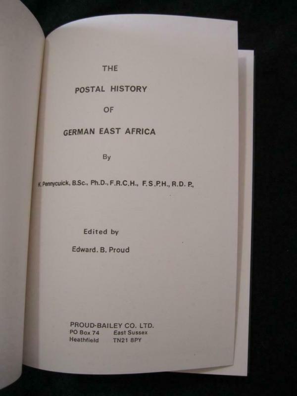 THE POSTAL HISTORY OF GERMAN EAST AFRICA by K PENNYCUICK / EDWARD B PROUD