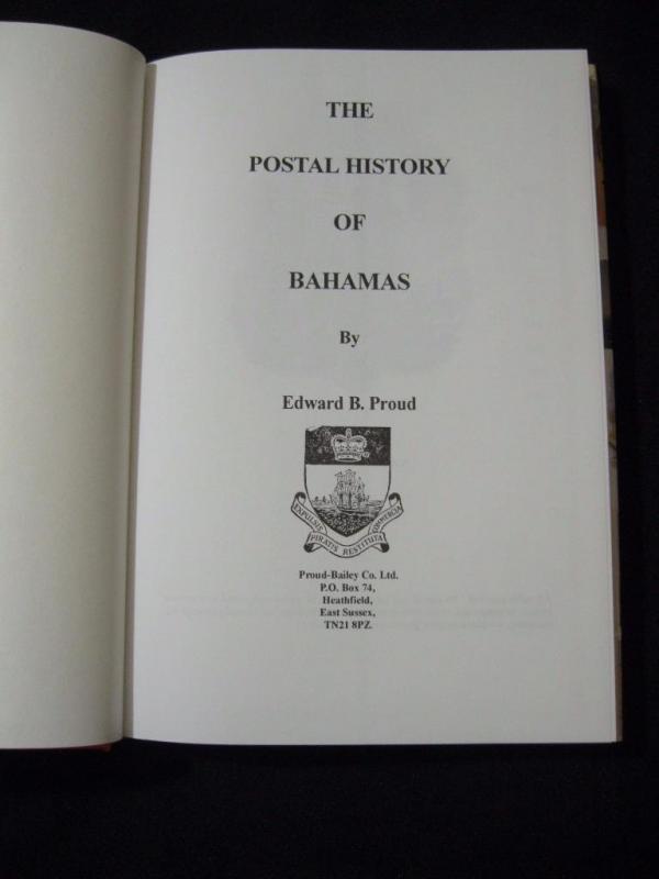 THE POSTAL HISTORY OF BAHAMAS by EDWARD B PROUD