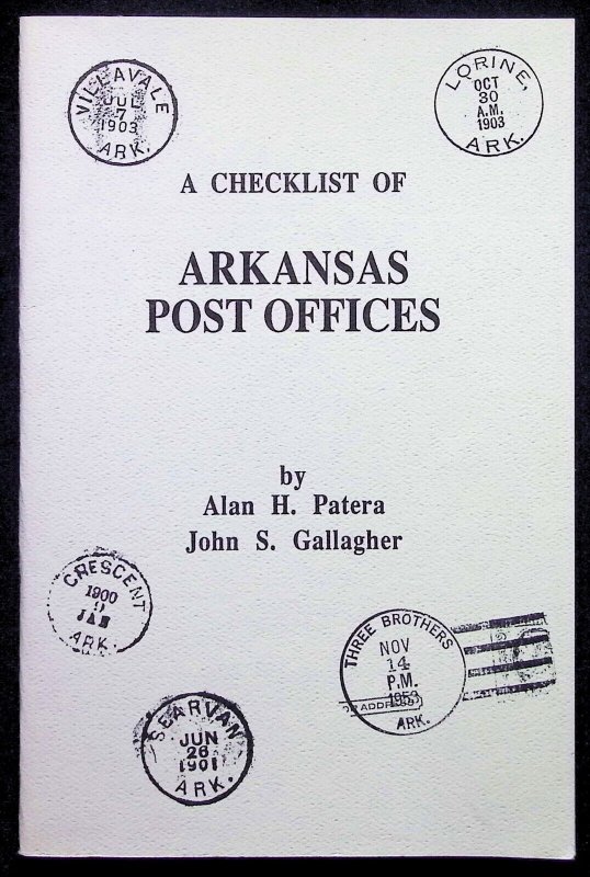 A Checklist of Arkansas Post Offices by Alan Patera & John Gallagher (1988)