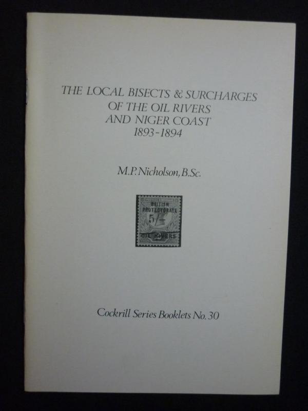 LOCAL BISECTS & SURCHARGES OF THE OIL RIVERS & NIGER COAST 1893-94 by NICHOLSON