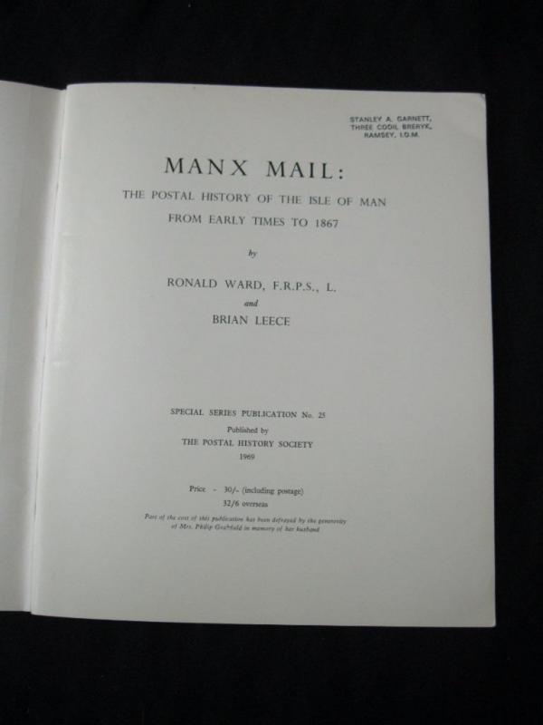 MANX MAIL - POSTAL HISTORY OF THE ISLE OF MAN by RONALD WARD & BRIAN LEECE