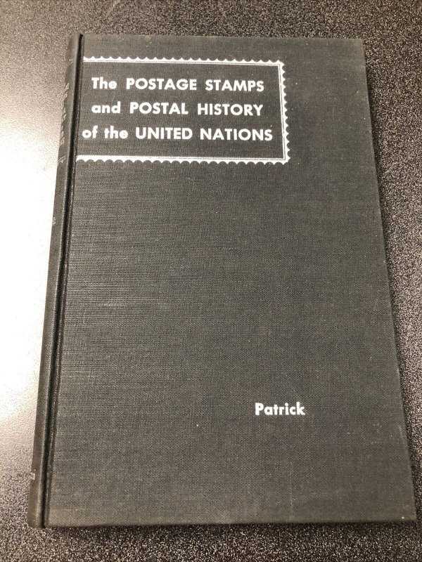 The Postage Stamps & Postal History Of The United Nations By Patrick 