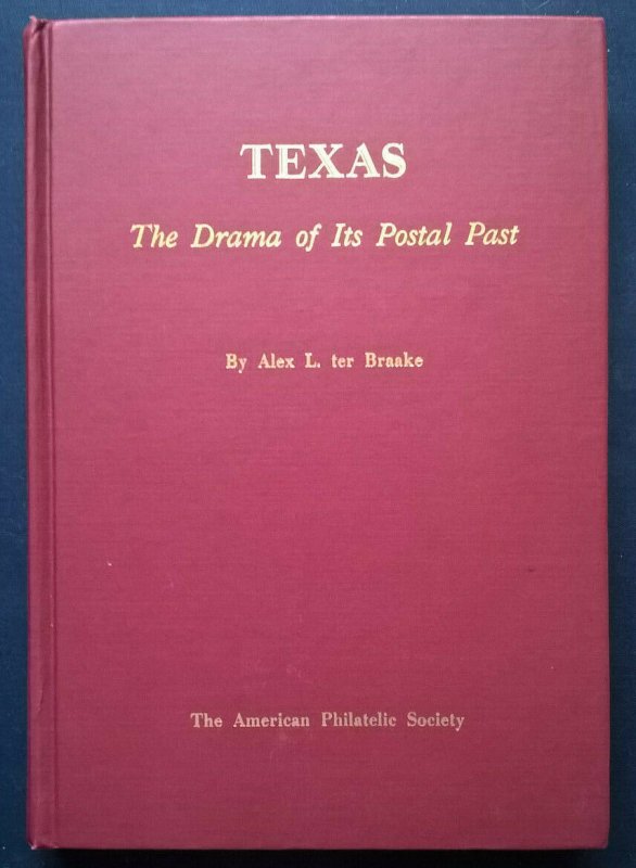 TEXAS THE DRAMA OF ITS POSTAL PAST United States Postal History Covers Postmarks