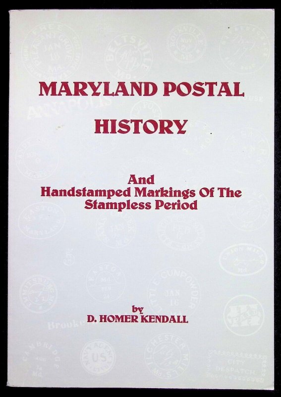 Maryland Postal History and Handstamped Markings of the Stampless Period (1984)