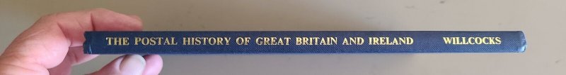 The Postal History of Great Britain & Ireland - R.M. Willcocks 1972 1st Edition