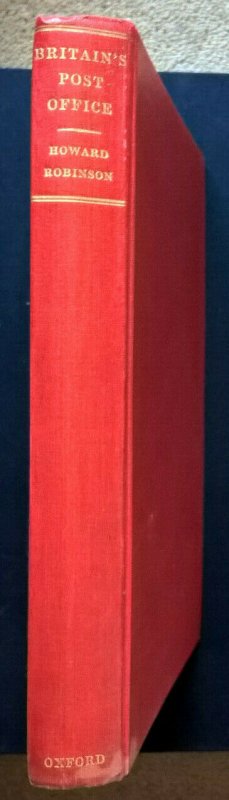 BRITAIN'S POST OFFICE Howard Robinson History of Development Oxford Press 1953