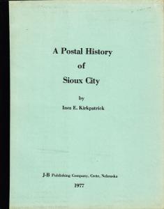 A Postal History of Sioux City, by Inez E. Kirkpatrick. Used