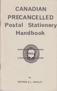 Canadian Precancelled Postal Stationery Handbook, by George E.L. Manley. Used