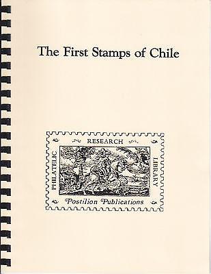 The First Stamps of Chile 1853 a 1867, by Joaquin Galvez,...